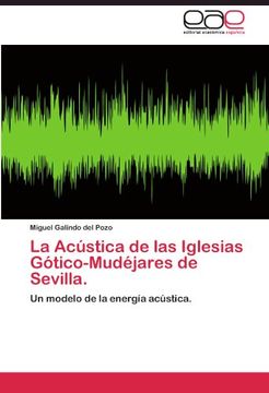 portada La Acustica de Las Iglesias Gotico-Mudejares de Sevilla.