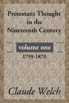 portada protestant thought in the nineteenth century, volume 1: 1799-1870