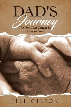 portada Dad's Journey: The One That Taught Us How to Love (en Inglés)