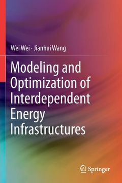portada Modeling and Optimization of Interdependent Energy Infrastructures (in English)