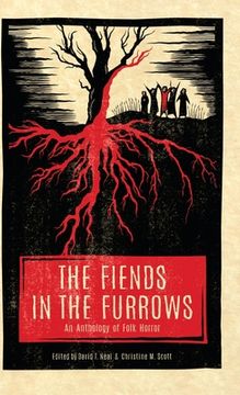 portada The Fiends in the Furrows: An Anthology of Folk Horror (en Inglés)