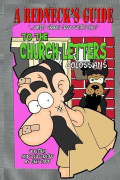 portada A Redneck's Guide To The Church Letters: Colossians (en Inglés)