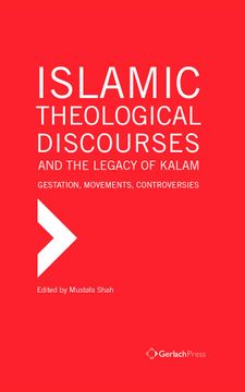 portada Islamic Theological Discourses and the Legacy of Kalam: Gestation, Movements and Controversies(Gerlach pr) (en Inglés)