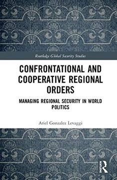 portada Confrontational and Cooperative Regional Orders: Managing Regional Security in World Politics (Routledge Global Security Studies) (en Inglés)