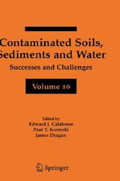 portada contaminated soils, sediments and water volume 10: successes and challenges (en Inglés)