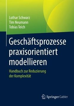 portada Geschäftsprozesse Praxisorientiert Modellieren: Handbuch zur Reduzierung der Komplexität (en Alemán)