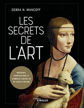 portada Les Secrets de L'art: Messages, Significations et Symboles Cachés de 80 Chefs-D'oeuvre (en Francés)