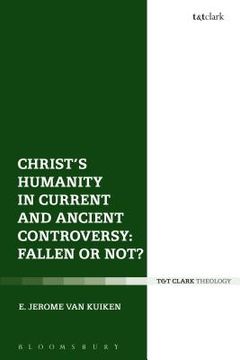 portada Christ's Humanity in Current and Ancient Controversy: Fallen or Not? (en Inglés)