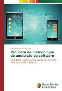 portada Proposta de metodologia de aquisição de software: Com base nas ferramentas de governança MPS.Br, COBIT e PMBOK (Portuguese Edition)