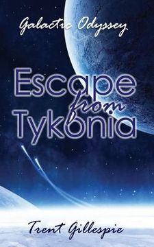 portada Galactic Odyssey #1: Escape from Tykonia