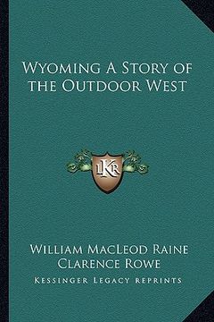 portada wyoming a story of the outdoor west (en Inglés)