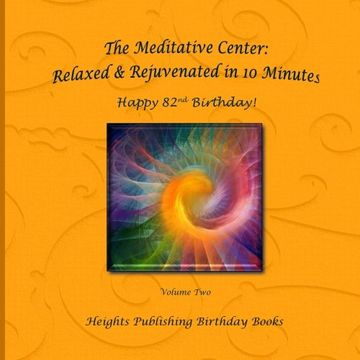 portada Happy 82nd Birthday! Relaxed & Rejuvenated in 10 Minutes Volume Two: Exceptionally beautiful birthday gift, in Novelty & More, brief meditations, ... birthday card, in Office, in All Departments