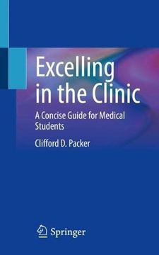 portada Excelling in the Clinic: A Concise Guide for Medical Students (en Inglés)