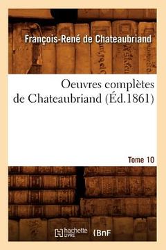 portada Oeuvres Complètes de Chateaubriand. Tome 10 (Éd.1861) (en Francés)