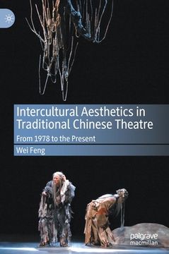 portada Intercultural Aesthetics in Traditional Chinese Theatre: From 1978 to the Present