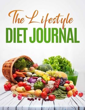 portada The Lifestyle Diet Journal: A 52 week journal to track your diet and health
