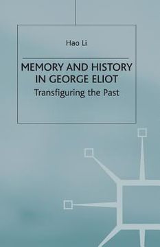 portada Memory and History in George Eliot: Transfiguring the Past