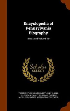 portada Encyclopedia of Pennsylvania Biography: Illustrated Volume 10