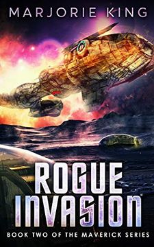 portada Rogue Invasion: Book 2 of the Maverick Series (Maverick Space Adventures) (en Inglés)