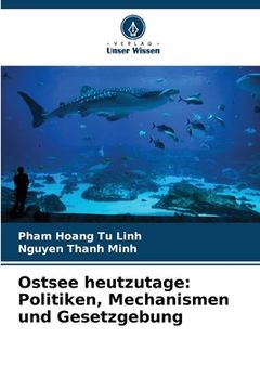 portada Ostsee heutzutage: Politiken, Mechanismen und Gesetzgebung (en Alemán)