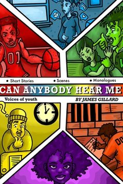 portada Can Anybody Hear Me?!! Voices of youth: A collection of short stories, skits and scenes (en Inglés)