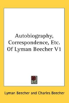 portada autobiography, correspondence, etc. of lyman beecher v1 (en Inglés)