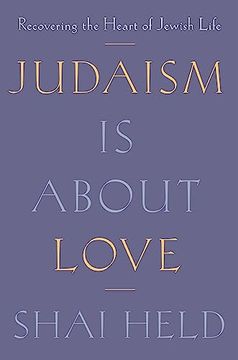 portada Judaism is About Love: Recovering the Heart of Jewish Life (en Inglés)