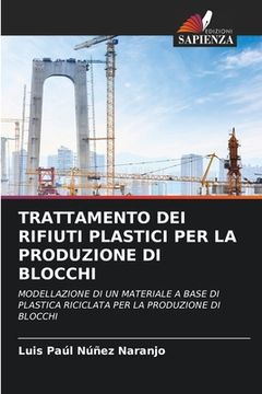 portada Trattamento Dei Rifiuti Plastici Per La Produzione Di Blocchi (en Italiano)