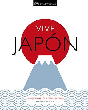 portada Vive Japón: Un Viaje a Través de la Cultura Japonesa (Estilo de Vida)