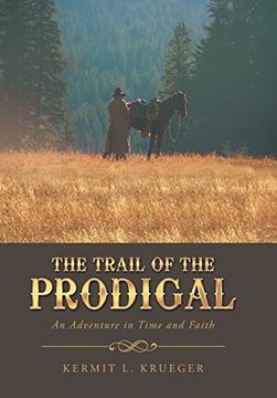 portada The Trail of the Prodigal: An Adventure in Time and Faith (en Inglés)