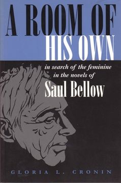 portada a room of his own: in search of the feminine in the novels of saul bellow (en Inglés)