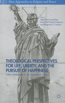 portada Theological Perspectives for Life, Liberty, and the Pursuit of Happiness: Public Intellectuals for the Twenty-First Century