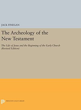 portada The Archeology of the new Testament: The Life of Jesus and the Beginning of the Early Church - Revised Edition (Princeton Legacy Library) (en Inglés)