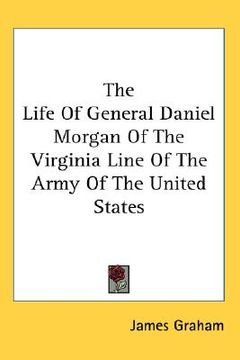 portada the life of general daniel morgan of the virginia line of the army of the united states (en Inglés)
