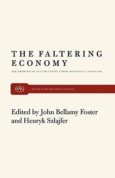 portada The Faltering Economy: The Problem of Accumulation Under Monopoly Capitalism (en Inglés)
