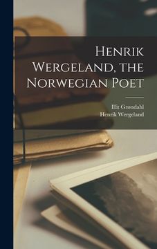 portada Henrik Wergeland, the Norwegian Poet (en Inglés)