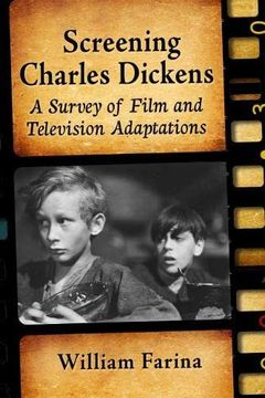portada Screening Charles Dickens: A Survey of Film and Television Adaptations
