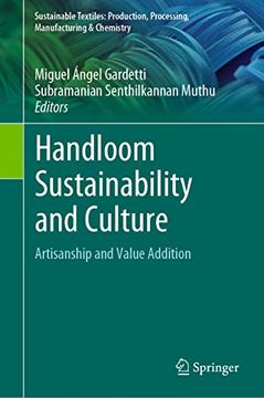 portada Handloom Sustainability and Culture: Artisanship and Value Addition (Sustainable Textiles: Production, Processing, Manufacturing & Chemistry) (en Inglés)