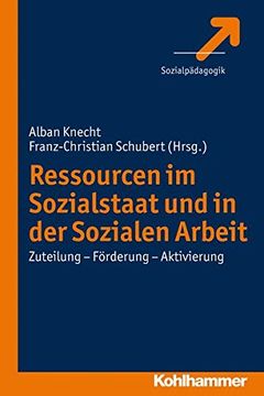 portada Ressourcen Im Sozialstaat Und in Der Sozialen Arbeit: Zuteilung - Forderung - Aktivierung (en Alemán)