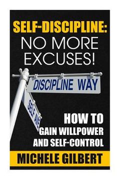 portada Self Discipline: No More Excuses!: How To Gain Willpower And Self-Control (en Inglés)