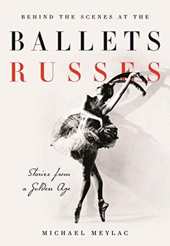 portada Behind the Scenes at the Ballets Russes: Stories from a Silver Age