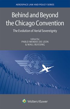 portada Behind and Beyond the Chicago Convention: The Evolution of Aerial Sovereignty (en Inglés)