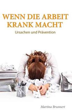 portada Wenn die Arbeit krank macht: Ursache und Prävention (in German)