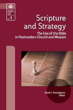 portada Scripture and Strategy: The Use of the Bible in Postmodern Church and Mission (en Inglés)