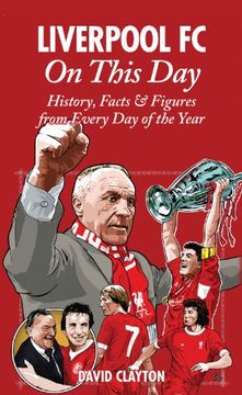portada Liverpool FC on This Day: History, Facts & Figures from Every Day of the Year (en Inglés)