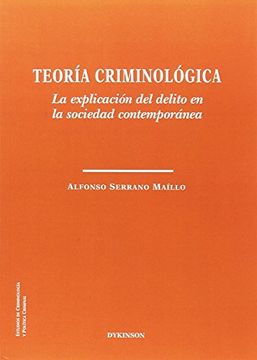 portada Teoria Criminologica: La Explicacion del Delito en la Sociedad Contemporanea