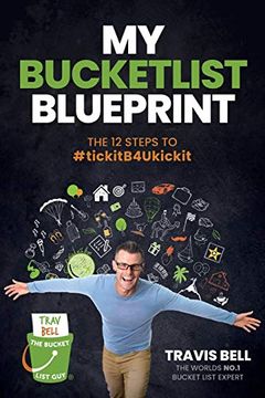 portada My Bucketlist Blueprint: The 12 Steps to #Tickitb4Ukickit (en Inglés)