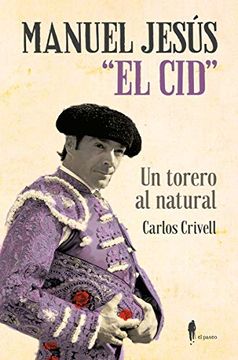 portada Manuel Jesús "el Cid", un Torero al Natural: 11 (el Paseo Memoria) (in Spanish)