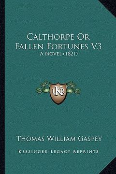 portada calthorpe or fallen fortunes v3: a novel (1821) (in English)