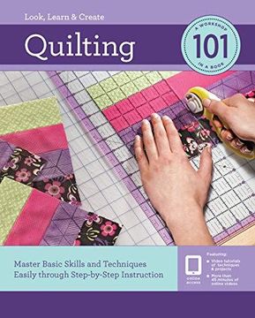 portada Quilting 101: Master Basic Skills and Techniques Easily Through Step-By-Step Instruction (en Inglés)